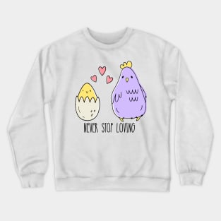 'Never Stop Loving' Awesome Family Love Gift Crewneck Sweatshirt